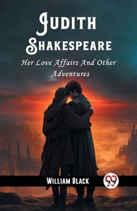 Cover image for Judith Shakespeare Her Love Affairs And Other Adventures