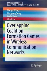 Cover image for Overlapping Coalition Formation Games in Wireless Communication Networks