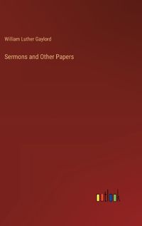 Cover image for Sermons and Other Papers