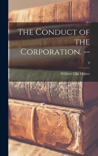 Cover image for The Conduct of the Corporation. --; 0