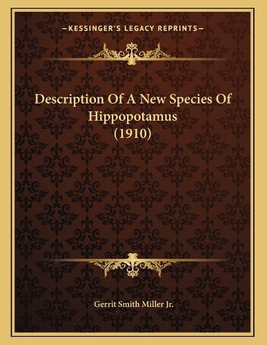 Cover image for Description of a New Species of Hippopotamus (1910)