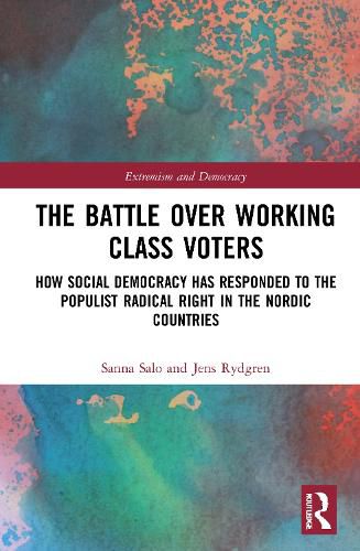 Cover image for The Battle Over Working-Class Voters: How Social Democracy Has Responded to the Populist Radical Right in the Nordic Countries