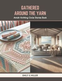 Cover image for Gathered Around the Yarn