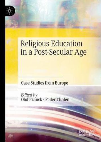 Cover image for Religious Education in a Post-Secular Age: Case Studies from Europe