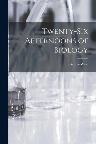 Cover image for Twenty-six Afternoons of Biology