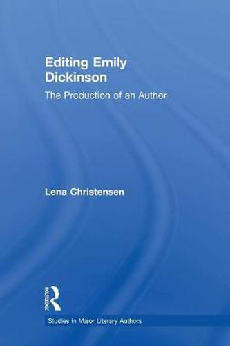 Cover image for Editing Emily Dickinson: The Production of an Author