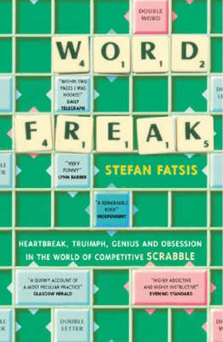 Word Freak: A Journey into the Eccentice World of the Most Obsessive Board Game Ever Invented