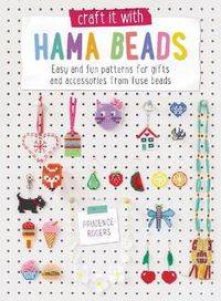 Cover image for Craft it With Hama Beads: Easy and fun patterns for gifts and accessories from fuse beads