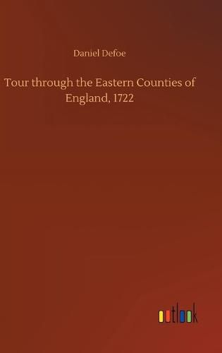 Cover image for Tour through the Eastern Counties of England, 1722
