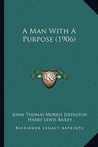 Cover image for A Man with a Purpose (1906)