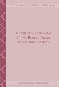 Cover image for Calibrating Informal Cross-Border Trade in Southern Africa