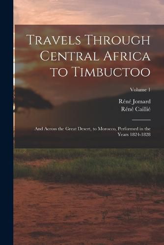 Cover image for Travels Through Central Africa to Timbuctoo