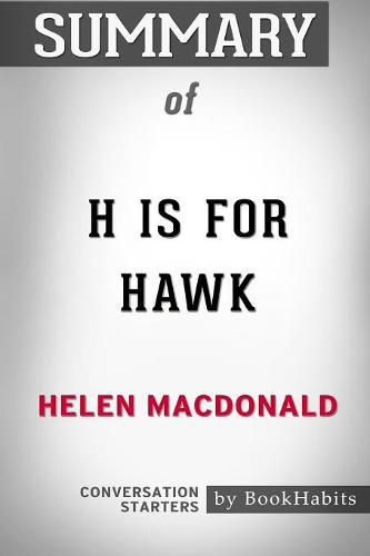 Summary of H Is for Hawk by Helen Macdonald: Conversation Starters