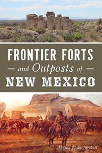 Cover image for Frontier Forts and Outposts of New Mexico