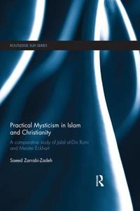 Cover image for Practical Mysticism in Islam and Christianity: A Comparative Study of Jalal al-Din Rumi and Meister Eckhart