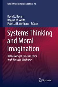 Cover image for Systems Thinking and Moral Imagination: Rethinking Business Ethics with Patricia Werhane