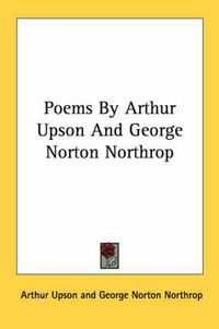 Cover image for Poems by Arthur Upson and George Norton Northrop