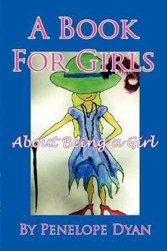 Cover image for A Book For Girls About Being A Girl