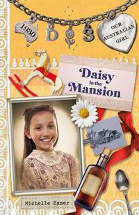 Cover image for Our Australian Girl: Daisy in the Mansion (Book 3)