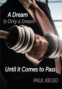 Cover image for Dream is only a dream until it comes to pass