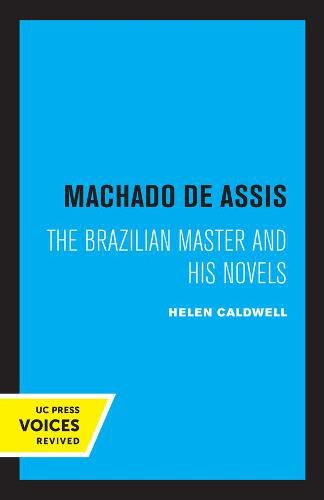 Machado De Assis: The Brazilian Master and His Novels