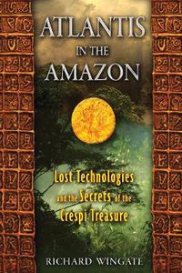Cover image for Atlantis in the Amazon: Lost Technologies and the Secrets of the Crespi Treasure