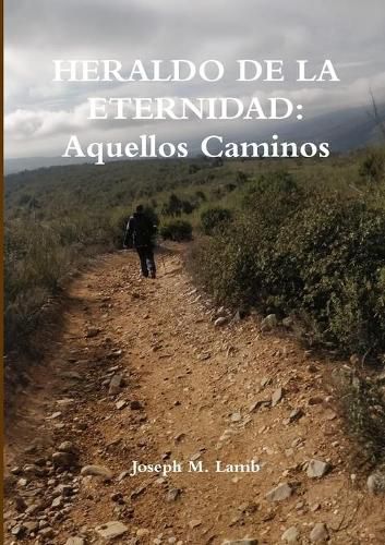 Cover image for HERALDO DE LA ETERNIDAD: Aquellos Caminos