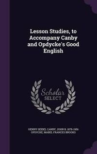 Cover image for Lesson Studies, to Accompany Canby and Opdycke's Good English