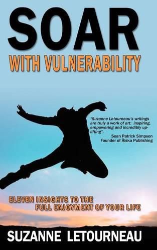 Cover image for Soar with Vulnerability - Eleven Insights to the Full Enjoyment of Your Life