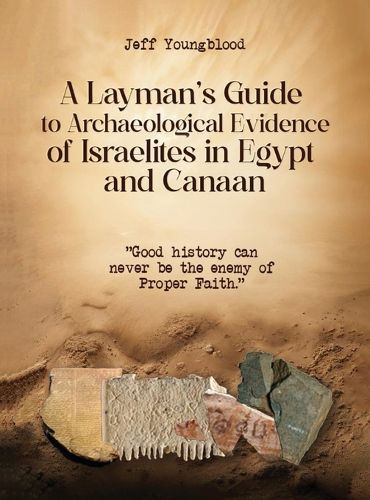 Cover image for A Layman's Guide to Archaeological Evidence of Israelites in Egypt and Canaan