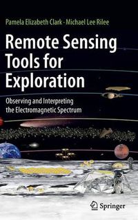 Cover image for Remote Sensing Tools for Exploration: Observing and Interpreting the Electromagnetic Spectrum