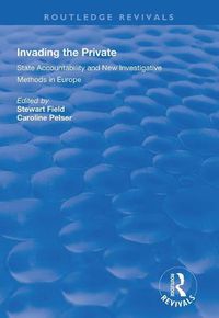 Cover image for Invading the Private: State accountability and new investigative methods in Europe