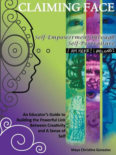 Cover image for Claiming Face: Self-Empowerment Through Self-Portraiture