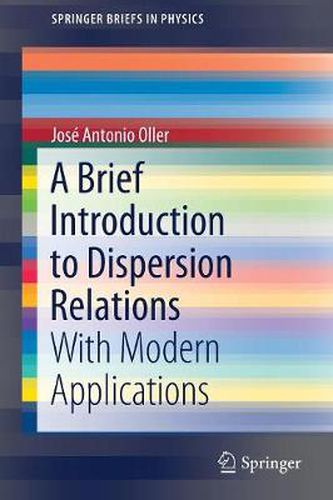 Cover image for A Brief Introduction to Dispersion Relations: With Modern Applications