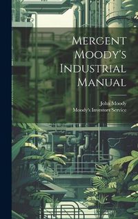 Cover image for Mergent Moody's Industrial Manual