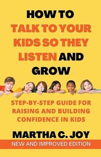 Cover image for How to Talk to Your Kids so They Listen and Grow