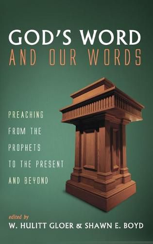 Cover image for God's Word and Our Words: Preaching from the Prophets to the Present and Beyond