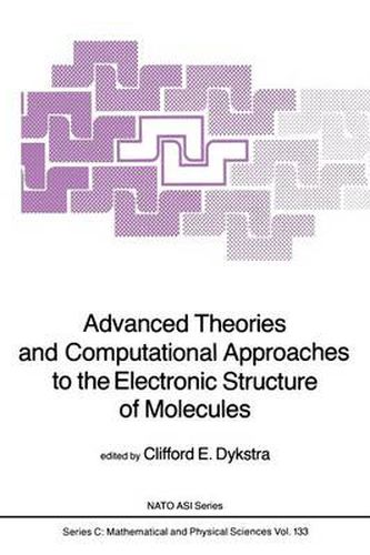 Cover image for Advanced Theories and Computational Approaches to the Electronic Structure of Molecules