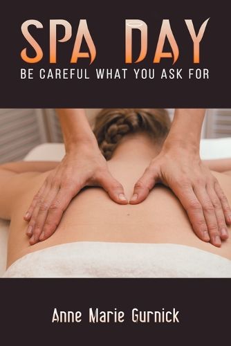 Cover image for Spa Day - Be Careful What You Ask For