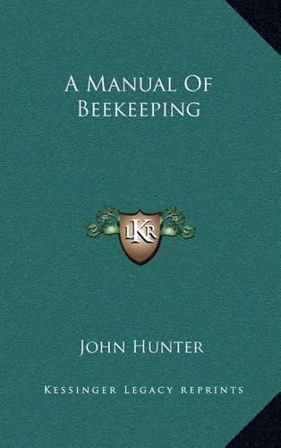 Cover image for A Manual of Beekeeping