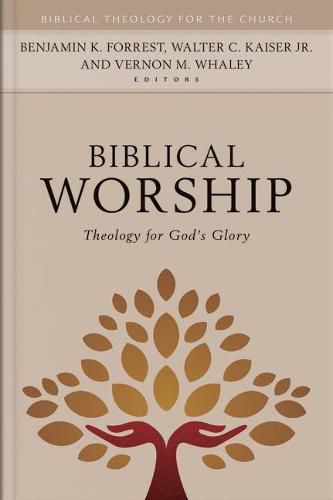 Biblical Worship: Theology for God's Glory