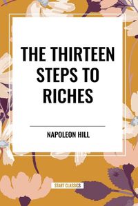 Cover image for The Thirteen Steps to Riches