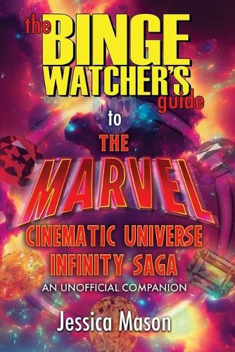 Cover image for The Binge Watcher's Guide to the Marvel Cinematic Universe