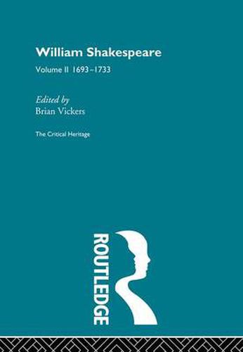 Cover image for William Shakespeare: The Critical Heritage Volume 2 1693-1733