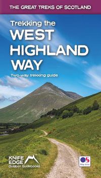Cover image for Trekking the West Highland Way (Scotland's Great Trails Guidebook with OS 1:25k maps): Two-way guidebook: described north-south and south-north