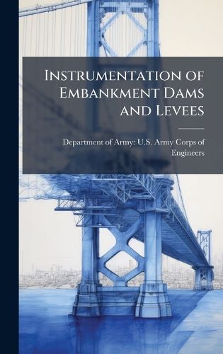 Cover image for Instrumentation of Embankment Dams and Levees