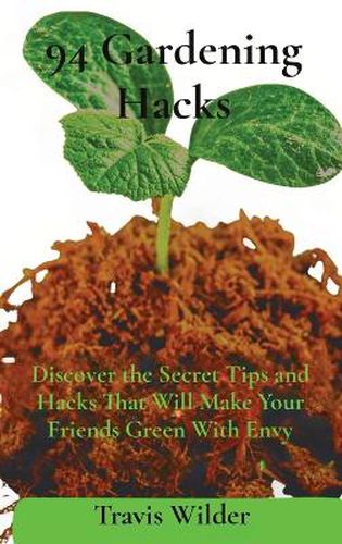 94 Gardening Hacks