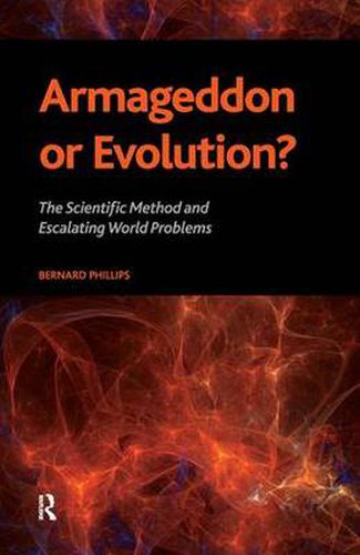 Cover image for Armageddon or Evolution?: The Scientific Method and Escalating World Problems