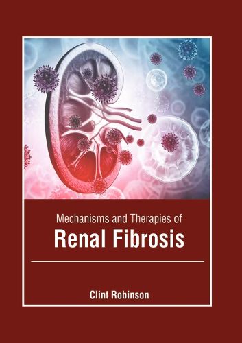 Cover image for Mechanisms and Therapies of Renal Fibrosis