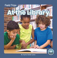 Cover image for Field Trips: At the Library